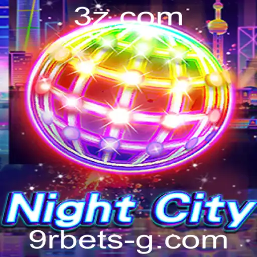 Descubra tudo sobre o jogo NightCity e a palavra-chave 9r bet